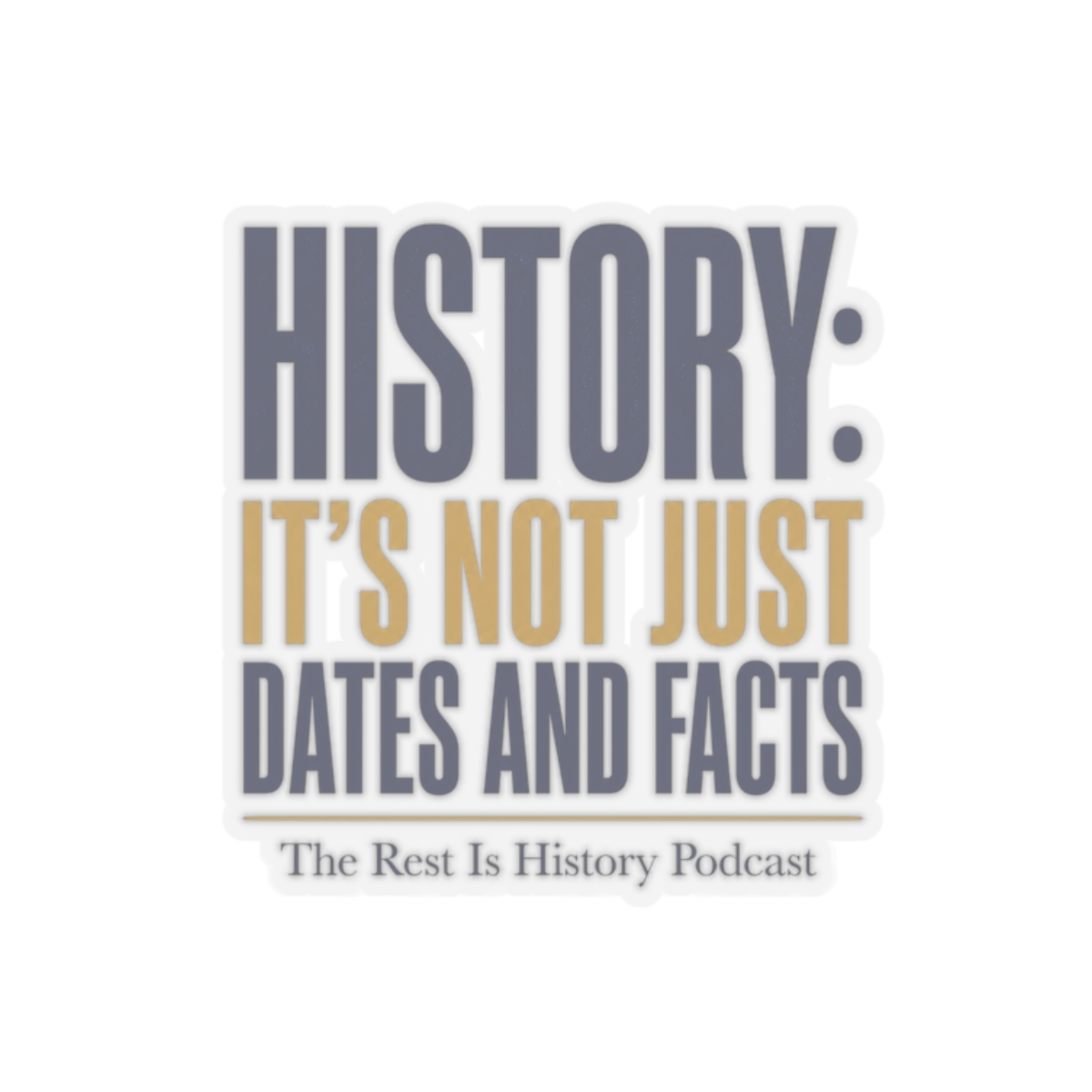 The Rest Is History "History: It" Sticker