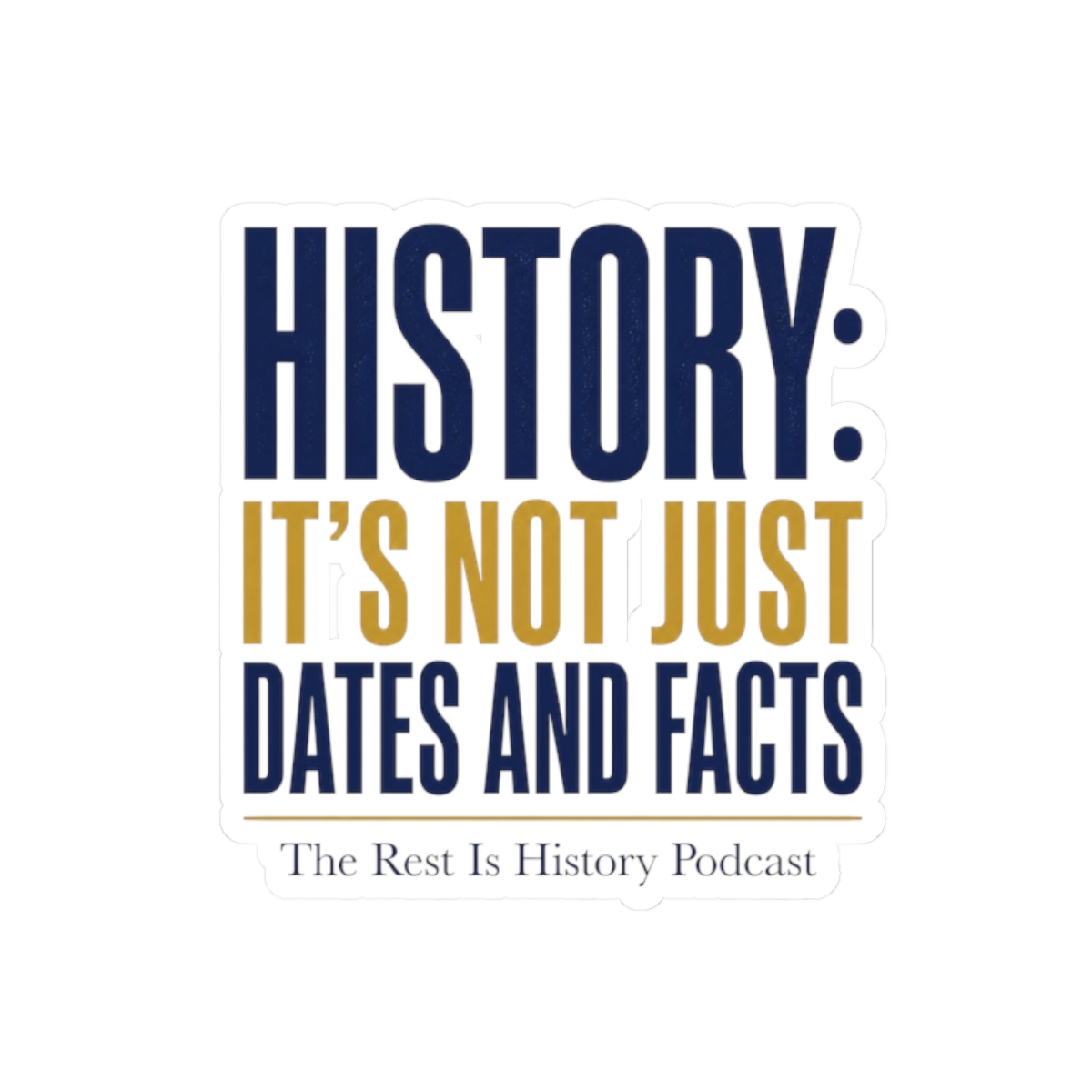 The Rest Is History "History: It" Sticker - Official Stickers merchandise