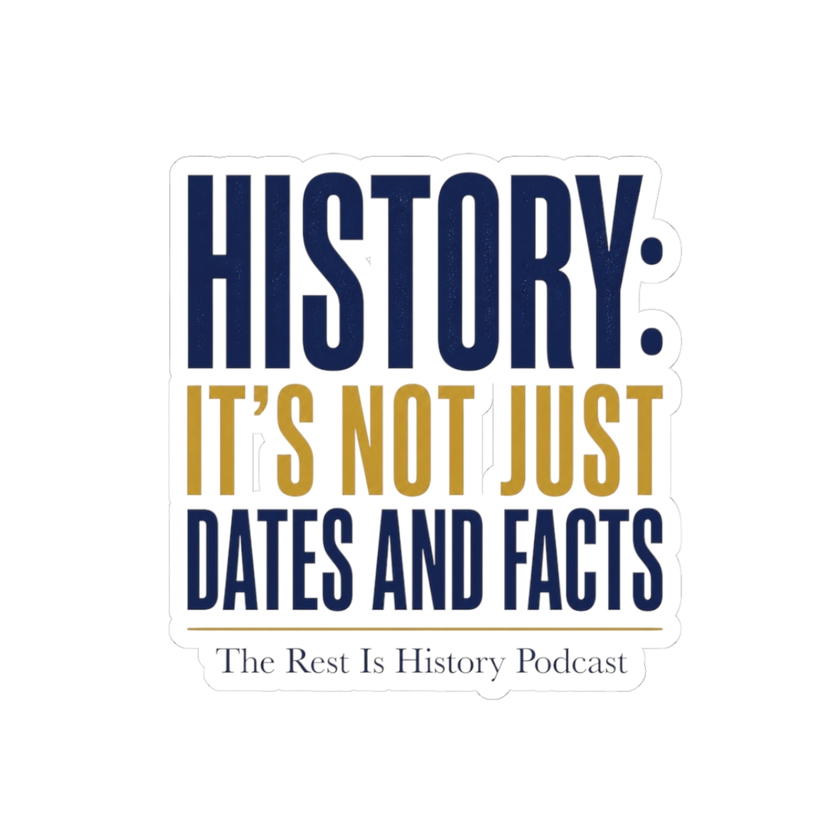 The Rest Is History "History: It" Sticker - alternate angle 1, merchandise