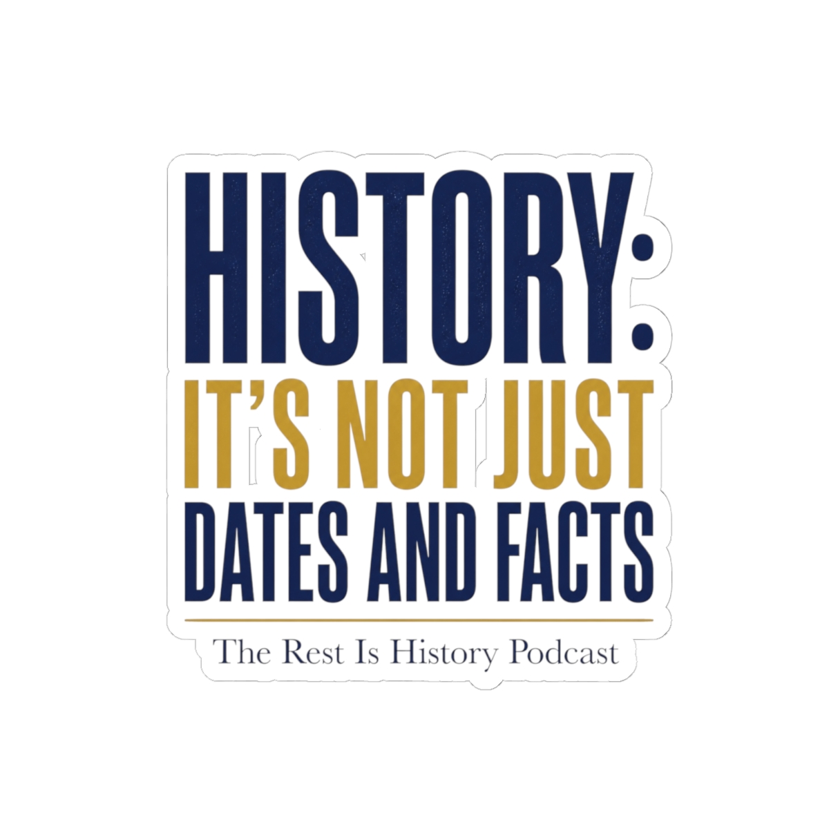 The Rest Is History "History: It" Sticker