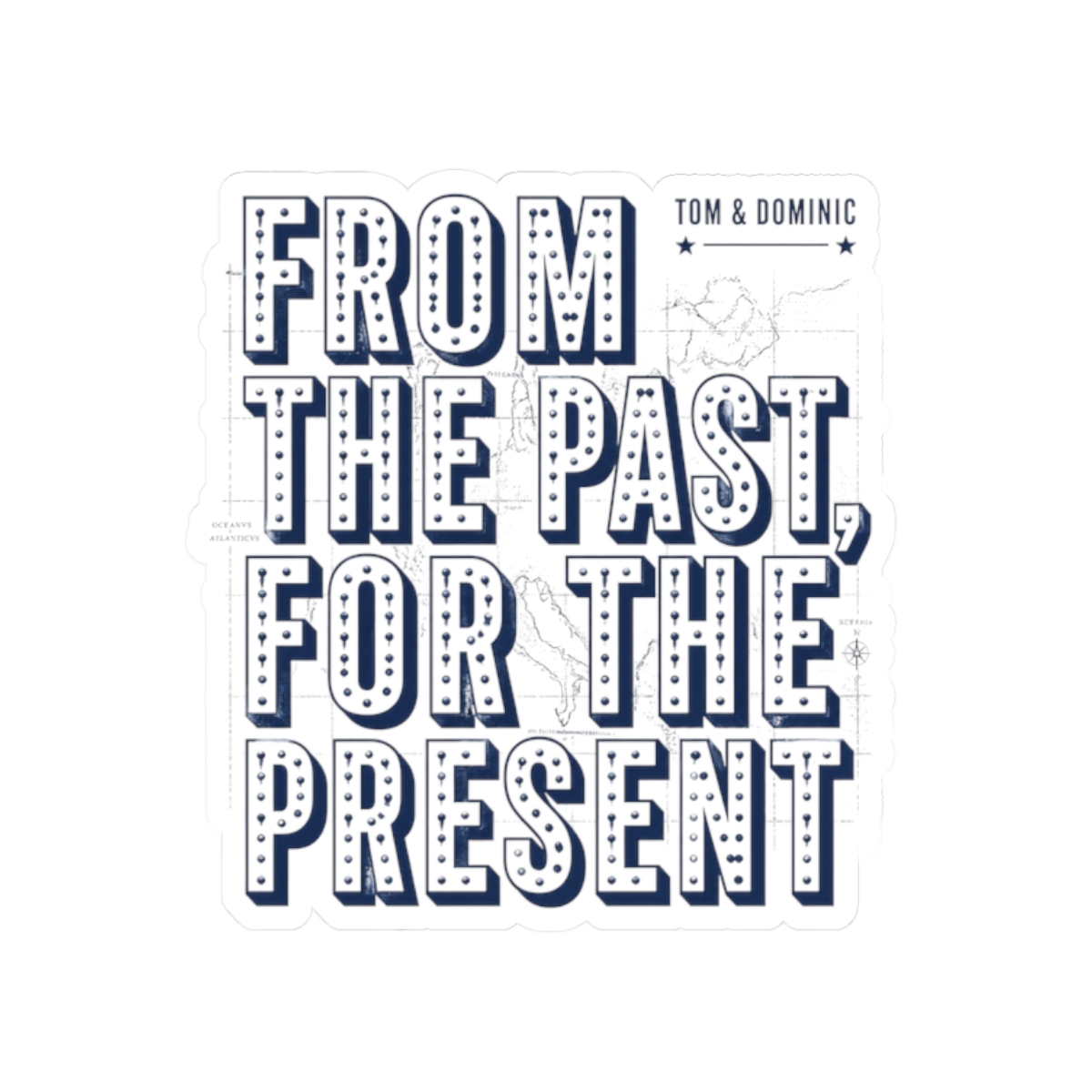 The Rest Is History "From The Past, For The Present" Sticker - Official Stickers merchandise