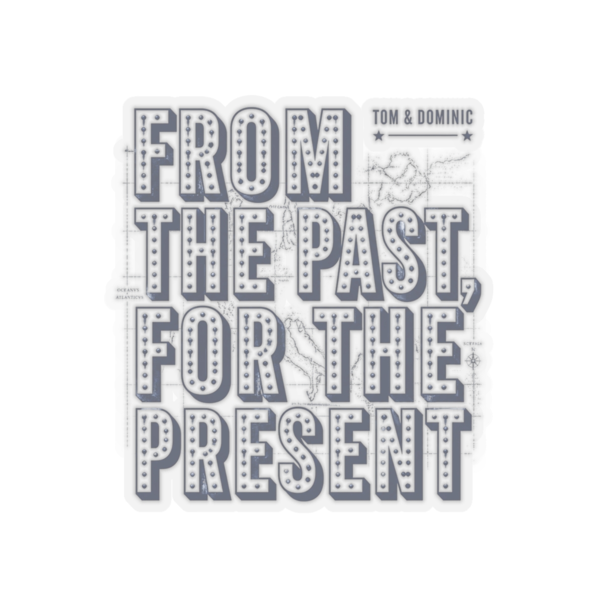 The Rest Is History "From The Past, For The Present" Sticker
