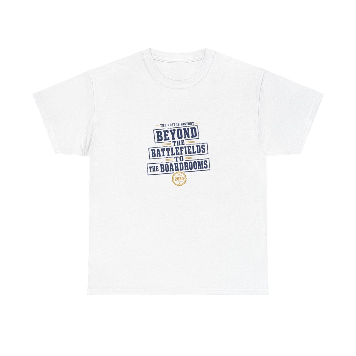 The Rest Is History "Beyond The Battlefields To The Boardrooms" Unisex Tee