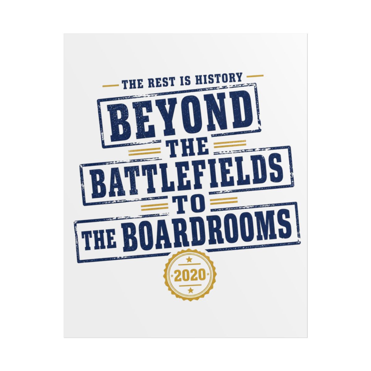 The Rest Is History "Beyond The Battlefields To The Boardrooms" Poster